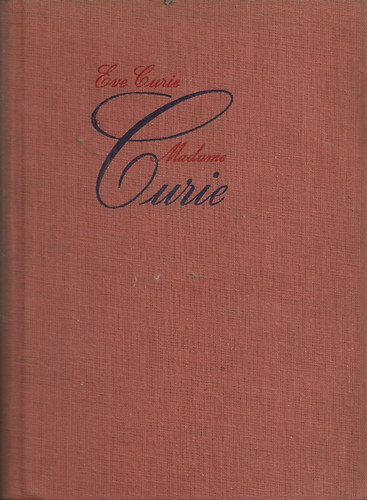 Eve Curie - Madame Curie