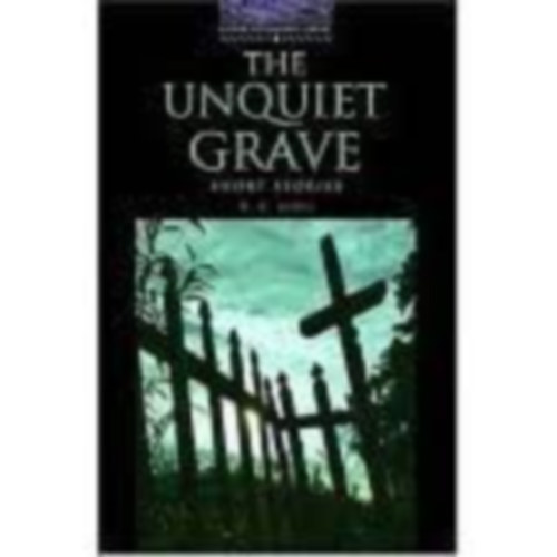 M. R. James - The Unquiet Grave - Short stories (Oxford Bookworms Library 4.)