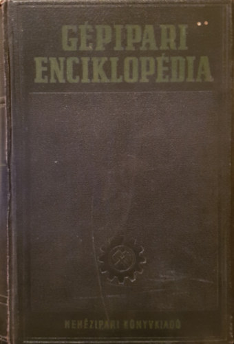 M.A. Szaverin  (szerk.) Je. A. Csudakov (f�szerk.) - G�pipari enciklop�dia 9. k�tet. - Szersz�mg�pek