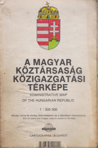 A Magyar Kztrsasg kzigazgatsi trkpe 1:500 000