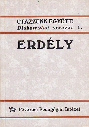 Erd�ly UTAZZUNK EGY�TT! - DI�KUTAZ�SI SOROZAT