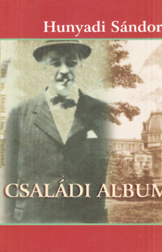 Hunyadi Sndor - Csaldi album (nletrajz, 1934)