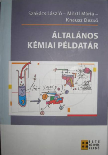 Szakács László; Mörtl Mária; Knausz Dezső - Általános kémiai példatár