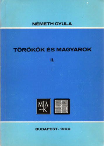 Nmeth Gyula - Trkk s magyarok II. Oszmn trkk (Budapest Oriental Reprints A5)
