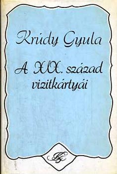 Kr�dy Gyula - A XIX. sz�zad vizitk�rty�i