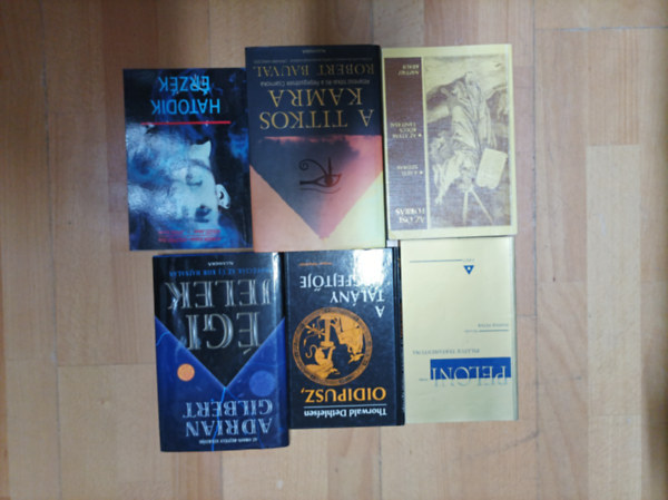 Adrian Gilbert, Robert Bauval, Naftali Kraus, Kondor Katalin . Doszpod B�la . Holl�s J�nos . J�n�s Istv�n, Thorwald Dethlefsen, Popper P�ter - 6 k�nyv r�gi, nagy titkokr�l: Peloni - Pil�tus testamentuma, Oidipusz - A tal�ny megfejt�je, Hatodik �rz�k, Az �si forr�s - A heti szidr�k, Az aty�k b��lcs tan�t�sai, �gi jelek, Titkos kamra