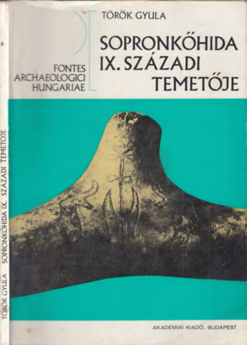 T�r�k Gyula - Sopronk�hida IX. sz�zadi temet�je