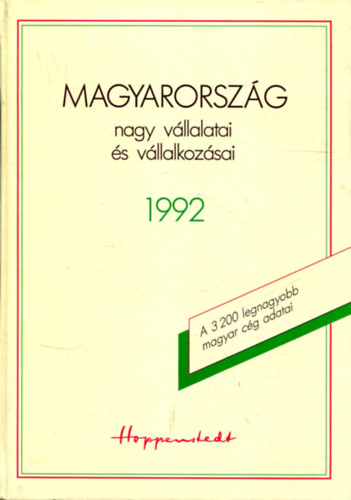 Kolos Tibor  (szerk.) - Magyarorszg nagy vllalatai s vllalkozsai 1992.