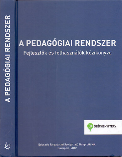 Szerkesztette Falus Iván-Környei László; Németh Szilvia-Sallai Éva - A pedagógiai rendszer - Fejlesztők és felhasználók kézikönyve