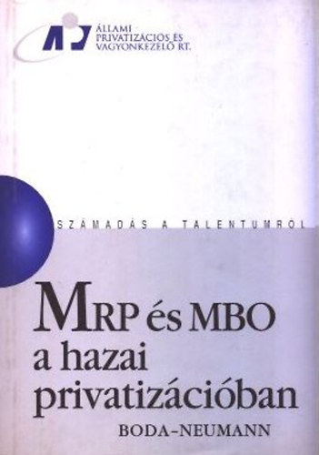 Boda Dorottya Neumann L�szl� - MRP �s MBO a hazai privatiz�ci�ban (sz�mad�s a talentumr�l)