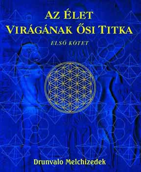 Drunvalo Melchizedek - Az let virgnak si titka I-II.
