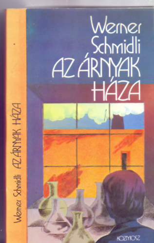 Werner Schmidli - Az árnyak háza (Das Schattenhaus - Fordította: Brodszky Erzsébet)