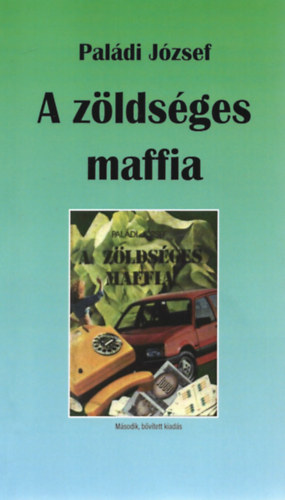 Pal�di J�zsef - A z�lds�ges maffia - M�sodik, b�v�tett kiad�s