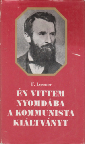 Friedrich Lessner - �n vittem nyomd�ba a Kommunista Ki�ltv�nyt