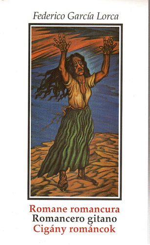 Federico Garcia Lorca - Romane romancura-Romancero gitano-Cig�ny rom�ncok