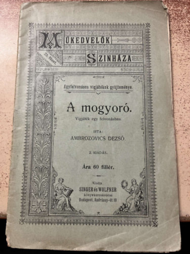 Ambrozovics Dezs� - A mogyor� ( M�kedvel�k Sz�nh�za 23. f�zet )