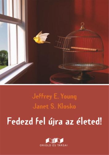 Young, Jeffreye. Janet S. Klosko - Fedezd fel újra az életed!