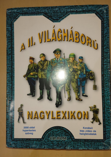 A II. vil�gh�bor� - Nagylexikon - CD-ROM (2000 oldal hypertextes sz�veg, korabeli k�p-, video- �s hangfelv�telek