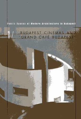 N�meth Zs�fia  (szerk.) - Budapest Cinemas and 'Grand Caf� Budapest' I-II.