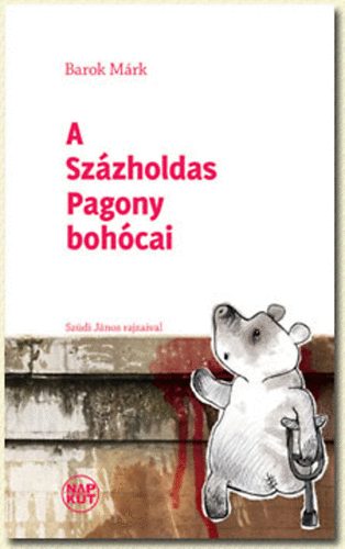 Barok Márk - A Százholdas Pagony bohócai