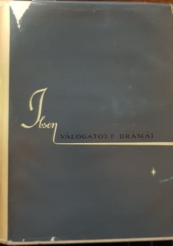Henrik Ibsen - Ibsen v�logatott dr�m�i II.
