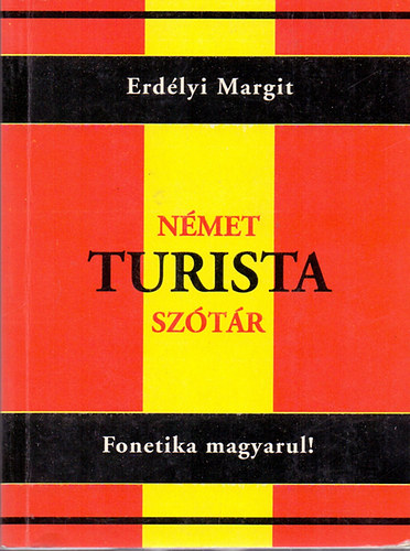 Erd�lyi Margit - N�met turista sz�t�r - Hogyan boldoguljunk k�lf�ld�n nyelvtud�s n�lk�l?
