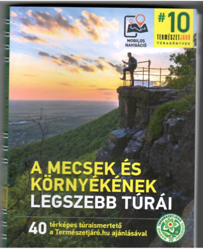 Nincs feltüntetve - A Mecsek és környékének legszebb túrái