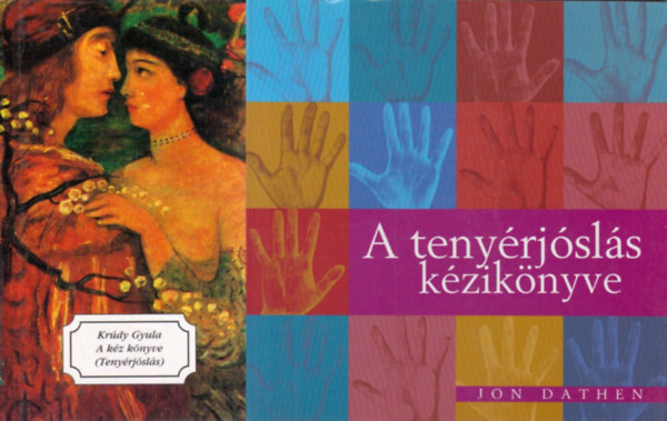 Kr�dy Gyula Jon Dathen - 2 db k�nyv a teny�rj�sl�sr�l: A teny�rj�sl�s k�zik�nyve + A k�z k�nyve (Teny�rj�sl�s)