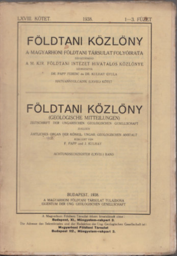 Dr. Papp Ferenc és Dr. Kulhay Gyula szerk. - Földtani Közlöny 1938/1-12. (Teljes évfolyam lapszámonként)