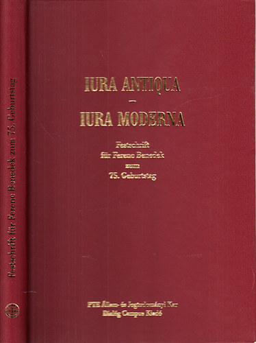 Iura Antiqua - Iura Moderna (Festschrift fr Ferenc Benedek zum 75. Geburtstag)- tbbnyelv