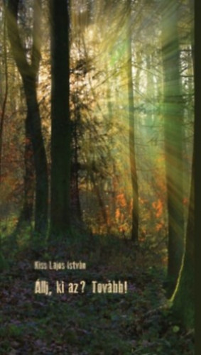 Kiss Lajosistv�n - �llj, ki az? Tov�bb!