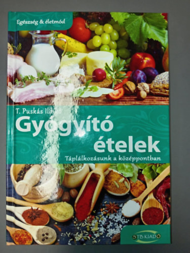 Puskás Ildikó - Gyógyító ételek
