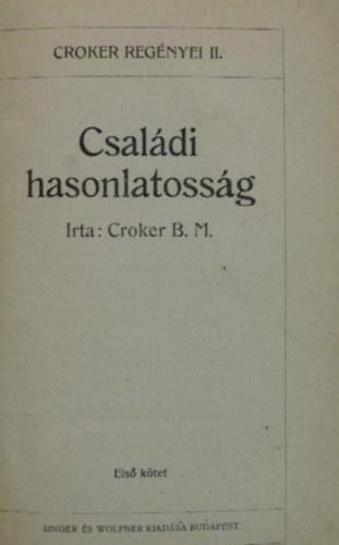 Croker B. M. - Családi hasonlatosság - I-III. (Egybekötve)