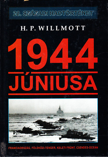 H. P. Willmott - 1944 júniusa-(20. századi hadtörténet)