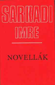 Sarkadi Imre - Novellák (Sarkadi)