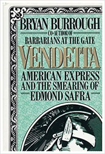 Bryan Burrough - Vendetta: American Express and the Smearing of Edmond Safra