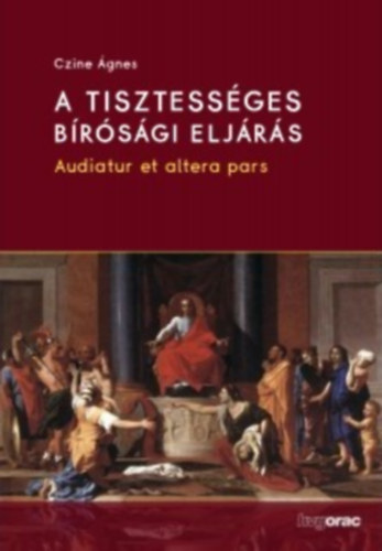 Czine �gnes dr - A tisztess�ges b�r�s�gi elj�r�s