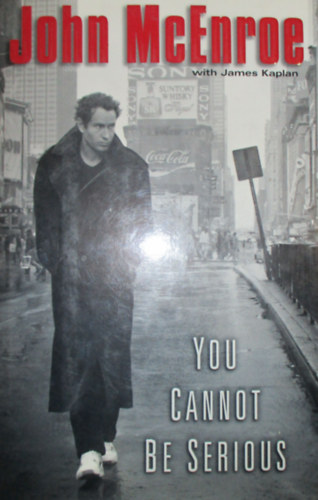 John McEnroe - You Cannot be Serious