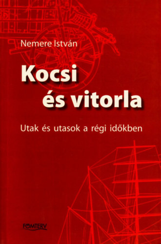 Nemere Istvn - Kocsi s vitorla (Utak s utasok a rgi idkben)