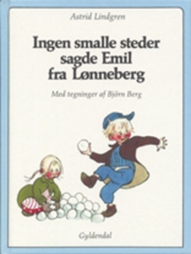 Astrid Lindgren-Bjrn Berg - Ingen smalle steder sagde Emil fra Lonneberg