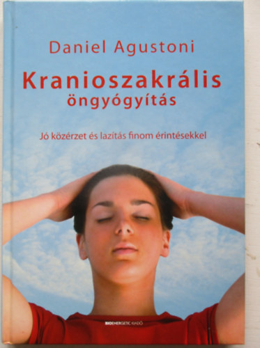 Daniel Agustoni - Kranioszakrális öngyógyítás