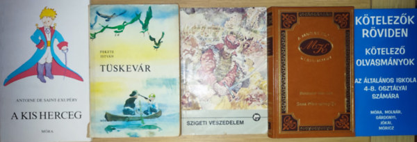 Fekete Istv�n, Zr�nyi Mikl�s, Miksz�th K�lm�n, J�kai M�r, G�rdonyi G�za Antoine de Saint-Exup�ry - 5db k�telez� olvasm�ny (az egyik gy�jtem�ny) - K�telez� olvasm�nyok az �ltal�nos iskola 4-8. oszt�lyai sz�m�ra, Antoine de Saint-Exup�ry-A kis herceg, Fekete Istv�n-T�skev�r, Zr�nyi-Szigeti veszedelem, Miksz�th-Beszterce ostroma/Sz