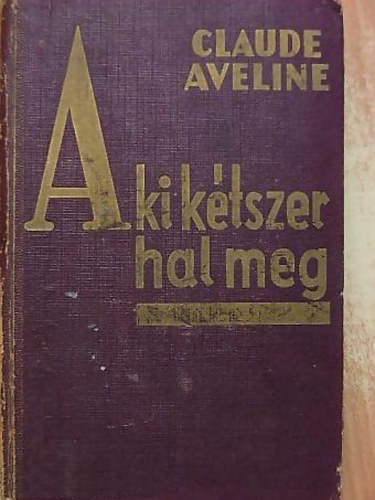 Claude Aveline - Aki k�tszer hal meg