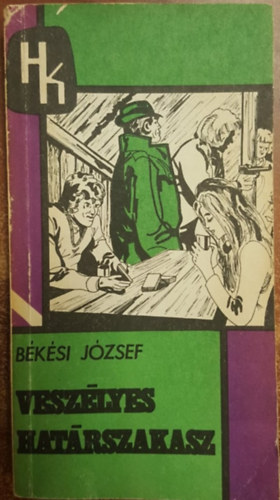 Bksi Jzsef - Veszlyes Hatrszakasz - Els ktet