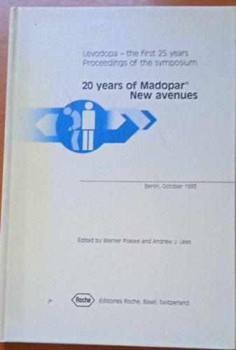 Andrew J. Lees Werner Poewe - 20 years of Madopar - New avenues - Levodopa - the first 25 years Proceedings of the symposium