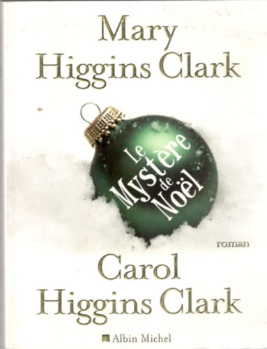 Carol Higgins Clark Mary Higgins Clark - Le Myst�re de Noel