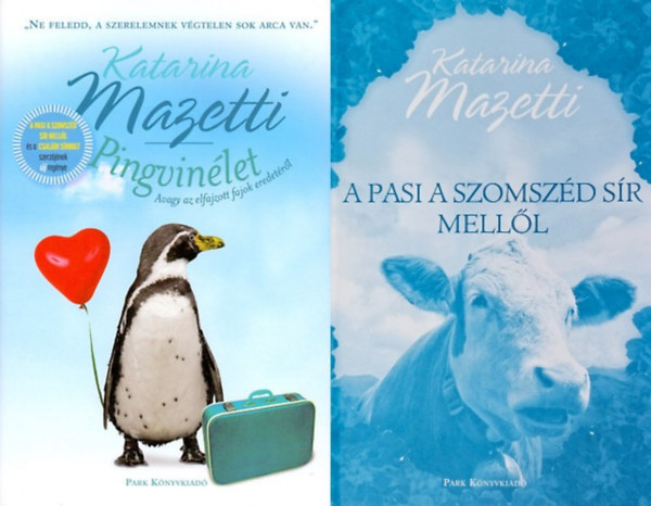 Katarina Mazetti - 2 db Katarina Mazetti  k�nyv: A pasi a szomsz�d s�r mell�l + Pingvin�let - Avagy az elfajzott fajok eredet�r�l