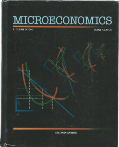 Diane F. Eaton B. Curtis Eaton - Microeconomics