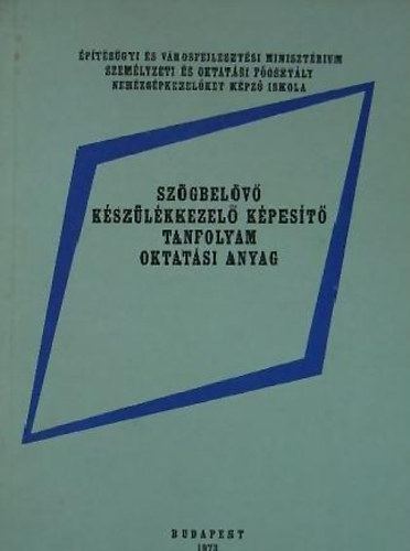 Tth Lszl szerk. - Szgbelv kszlkkezel kpest tanfolyam oktatsi anyag
