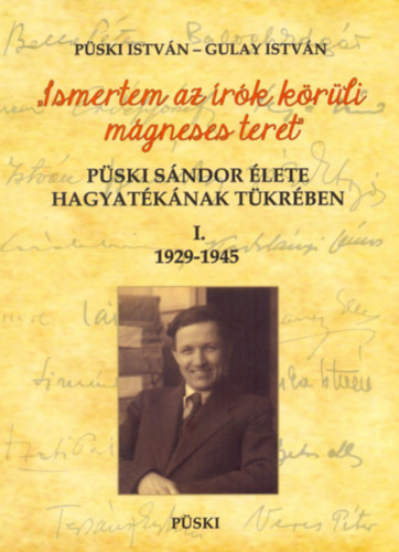 Pski Istvn; Gulay Istvn - Pski Sndor lete hagyatknak tkrben I. 1929-1945